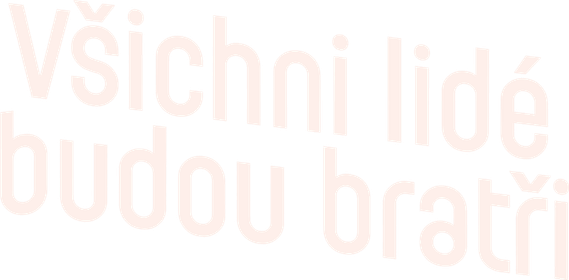 Všichni lidé budou bratři