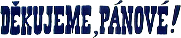 Děkujeme, pánové