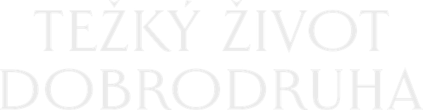 Těžký život dobrodruha
