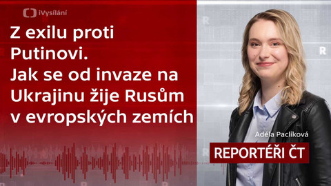 Podcast Reportéři ČT - Z exilu proti Putinovi