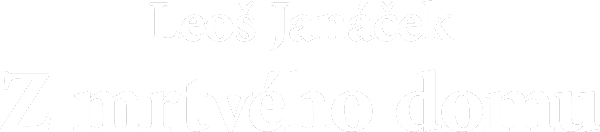 Leoš Janáček: Z mrtvého domu