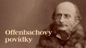 Obrázek pořadu Offenbachovy povídky