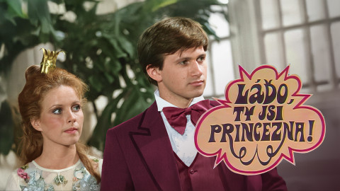 Láďo, ty jsi princezna!