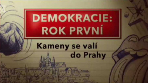 Demokracie: Rok první - Kameny se valí do Prahy