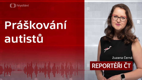 Podcast Reportéři ČT - Práškování autistů