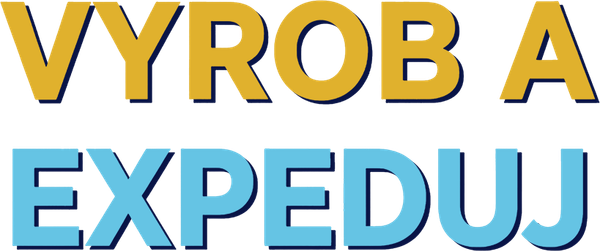 Vyrob a expeduj