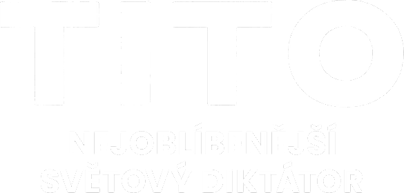 Tito - nejoblíbenější světový diktátor