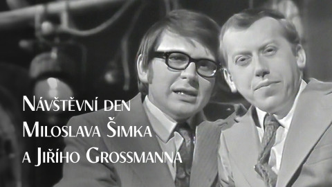 Návštěvní den Miloslava Šimka a Jiřího Grossmanna