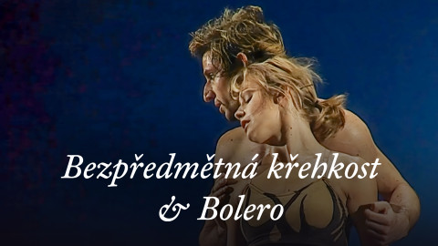 Bezpředmětná křehkost & Bolero