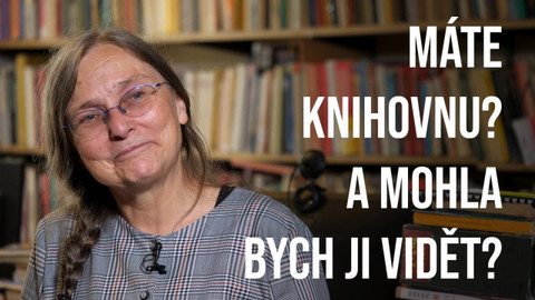 Máte knihovnu? A mohla bych ji vidět? - Olga Lomová