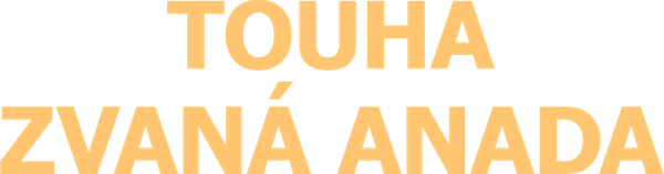 Touha zvaná Anada