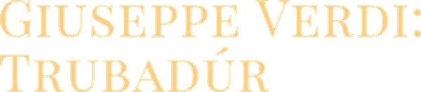 Giuseppe Verdi: Trubadúr