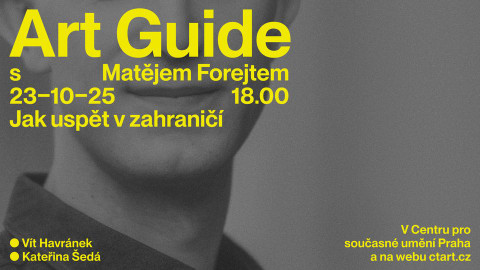 Art Guide s Matějem Forejtem - Jak uspět v zahraničí?