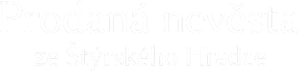 Prodaná nevěsta ze Štýrského Hradce