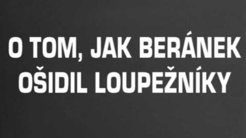 Pohádky ovčí babičky - 5/13 O tom, jak beránek ošidil loupežníky
