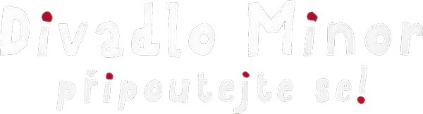 Divadlo Minor - Připoutejte se!