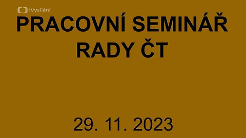 Jednání Rady České televize - Pracovní seminář Rady ČT