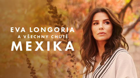 Eva Longoria a všechny chutě Mexika