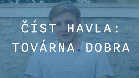 Učíme se s Knihovnou Václava Havla - Číst Havla: Továrna