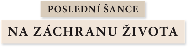 Poslední šance na záchranu života