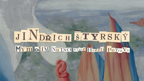 Jindřich Štyrský - Mým očím nutno stále házeti potravu