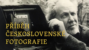 Obrázek pořadu Příběh československé fotografie