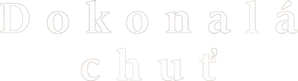 Dokonalá chuť