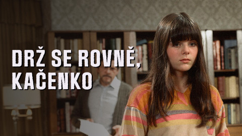 Drž se rovně, Kačenko