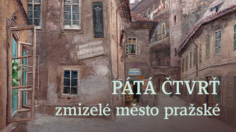 Pátá čtvrť: zmizelé město pražské