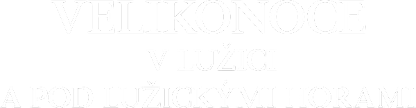 Velikonoce v Lužici a pod Lužickými horami