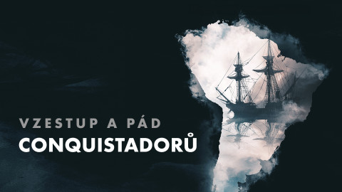 Vzestup a pád conquistadorů