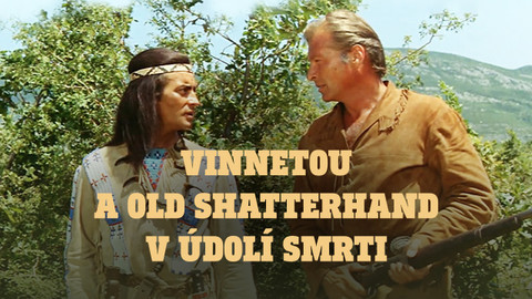 Vinnetou a Old Shatterhand v údolí smrti