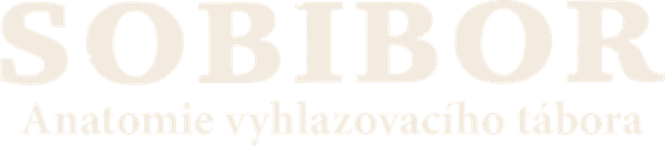 Sobibor: Anatomie vyhlazovacího tábora