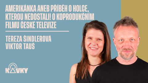 Kavky - 92. Amerikánka aneb příběh o holce, kterou nedostali! O příběhu koprodukčního filmu České televize