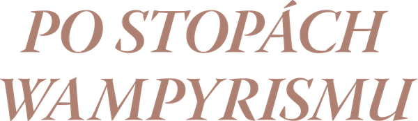 Po stopách wampyrismu