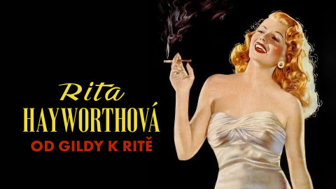Rita Hayworthová - od Gildy k Ritě