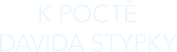 K poctě Davida Stypky