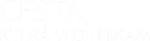 Cesta, která vede nikam
