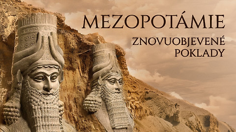 Mezopotámie: Znovuobjevené poklady