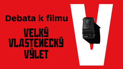 Debata k filmu Velký vlastenecký výlet