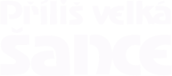 Příliš velká šance