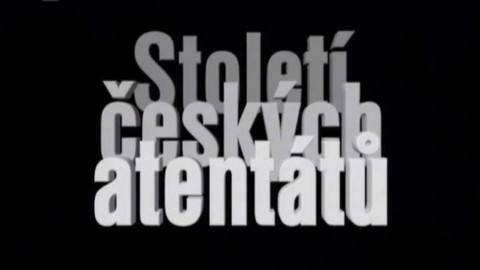 Století českých atentátů