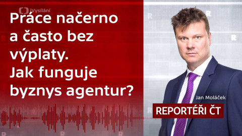 Podcast Reportéři ČT - Práce načerno a často bez výplaty. Jak funguje byznys agentur?