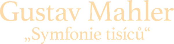Gustav Mahler - "Symfonie tisíců"