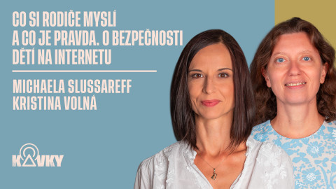 Kavky - 91. Děti na internetu. Co si rodiče myslí a co je pravda?
