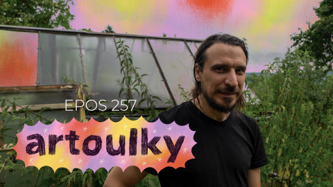 Artoulky - V bytě už bych bydlet nechtěl, říká Epos 257