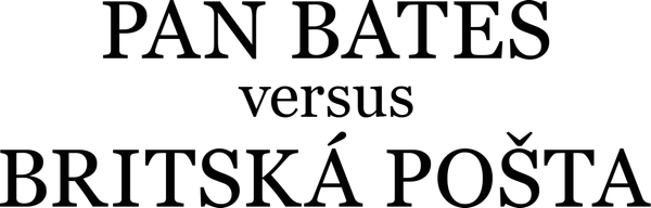 Pan Bates versus Britská pošta