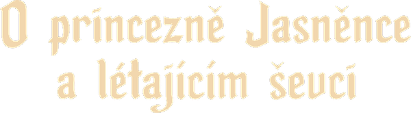 O princezně Jasněnce a létajícím ševci