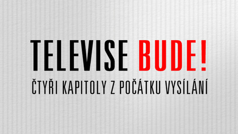 Televise bude!