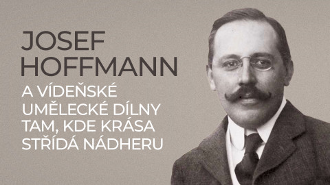 Josef Hoffmann a Vídeňské umělecké dílny: tam, kde krása střídá nádheru
